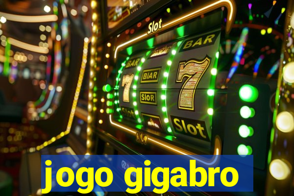 jogo gigabro